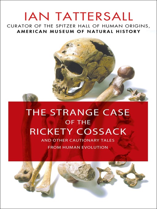 Title details for The Strange Case of the Rickety Cossack by Ian Tattersall - Wait list